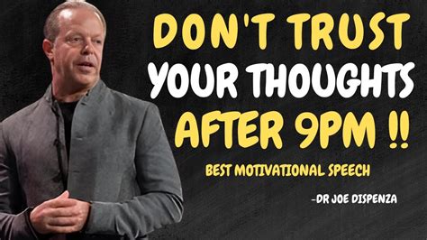 don't listen to your thoughts after 9pm|Never Make Any Important Decisions After 8 P.M. .